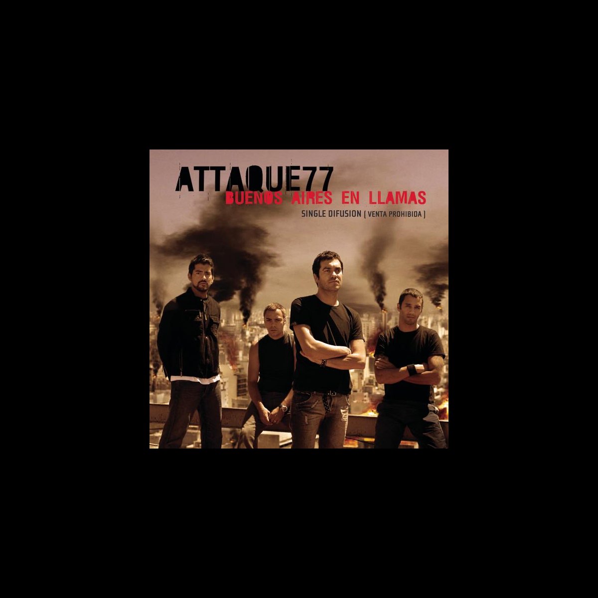 Buenos Aires En Llamas Single De Attaque 77 En Apple Music