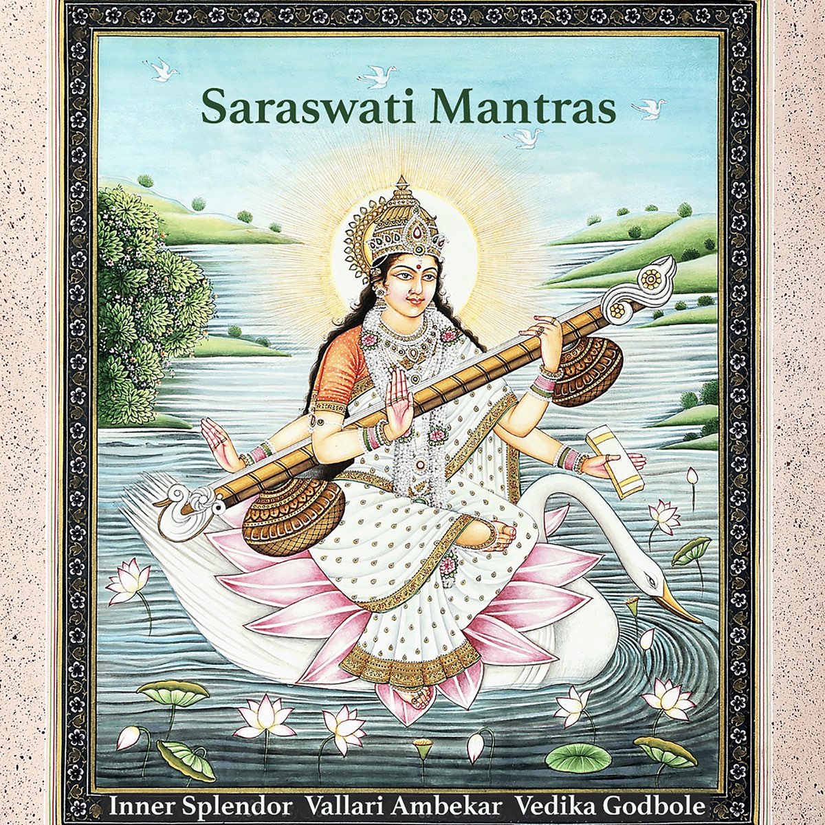 Saraswati Mantras EP By Inner Splendor Vallari Ambekar Vedika