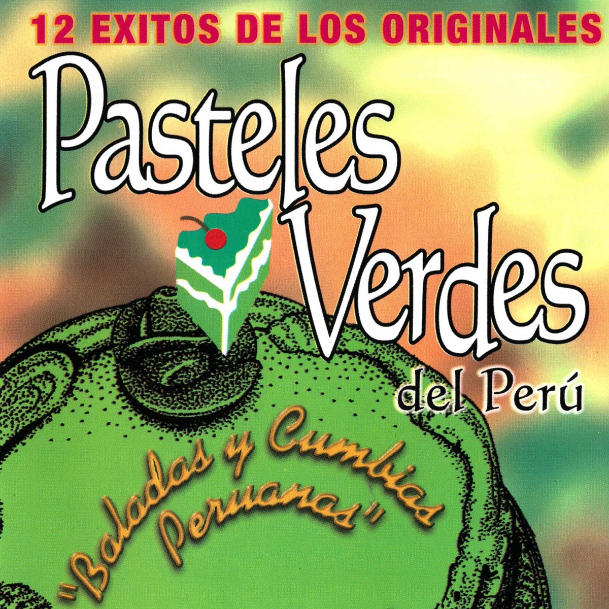 12 Éxitos Originales by Los Pasteles Verdes del Peru on Apple Music