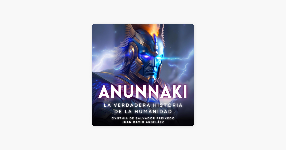 Anunnaki La Verdadera Historia De La Humanidad En Apple Books