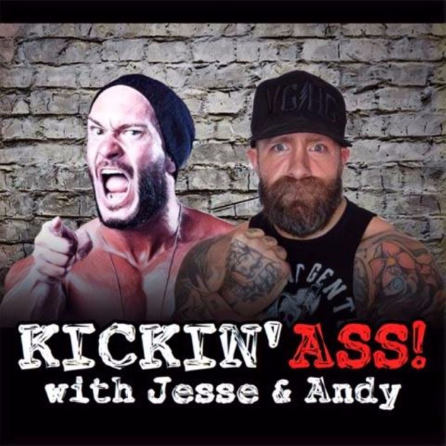 Kickin Ass With Jesse And Andy By Kickin Ass With Jesse And Andy On