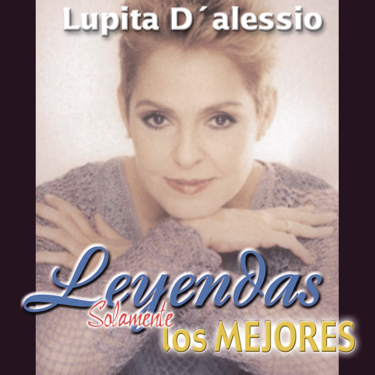 Leyendas Solamente Las Mejores Lupita D Alessio De Lupita D Alessio