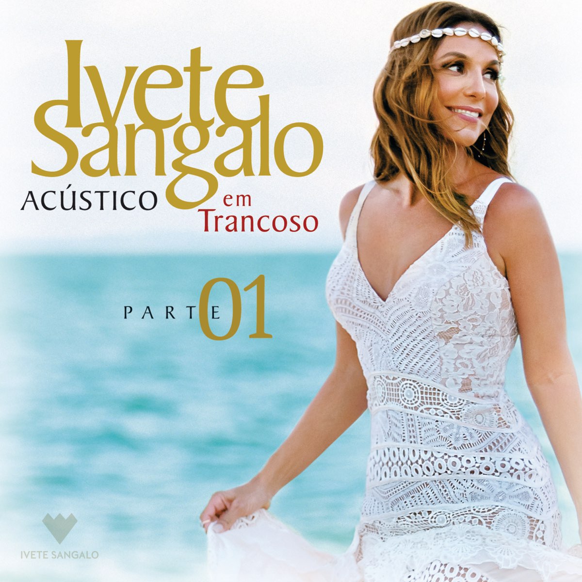 Acústico Em Trancoso Ao Vivo Pt 1 by Ivete Sangalo on Apple Music