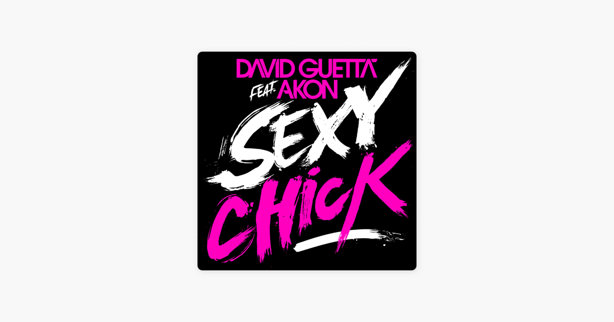 Sexy Chick Feat David Guetta.
