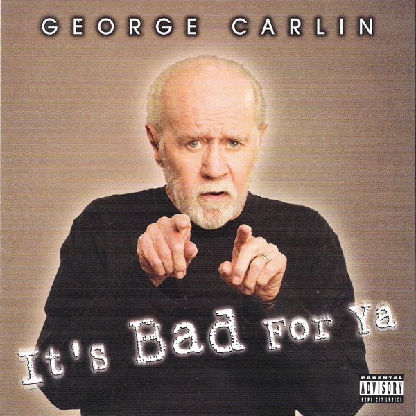 George Carlin... It`S Bad For Ya! Full Movie