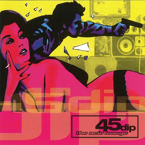 Album artwork of 45 Dip – Acid Lounge
