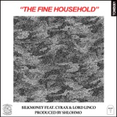 $ilkMoney - The Fine Household (feat. Cyrax & Lord Linco)