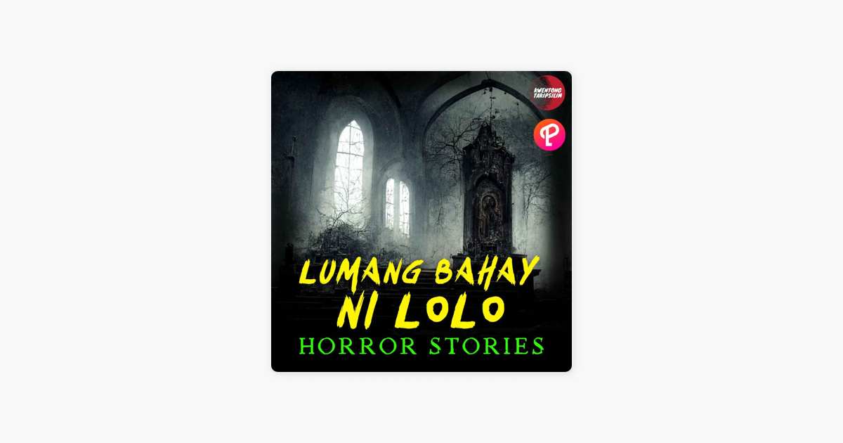 Kwentong Takipsilim Pinoy Horror Stories Podcastapple Podcast Lumang