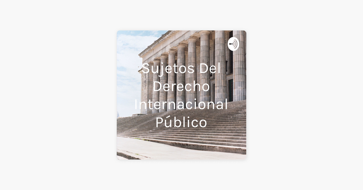 Sujetos Del Derecho Internacional Público v Apple Podcasts