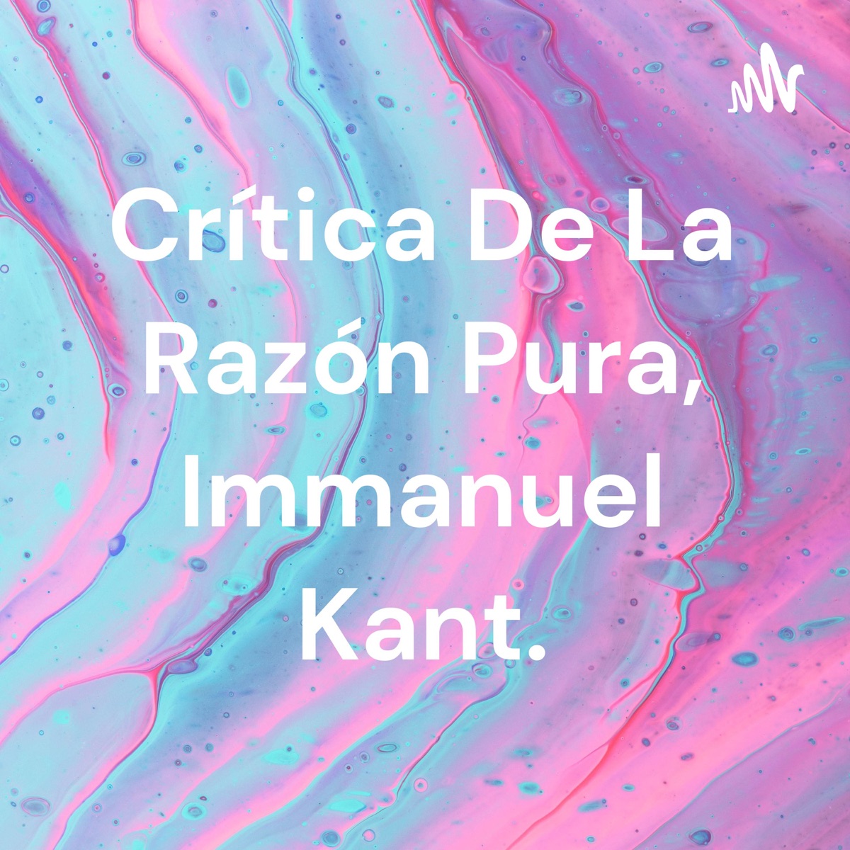 Cr Tica De La Raz N Pura Immanuel Kant Podcast Podtail