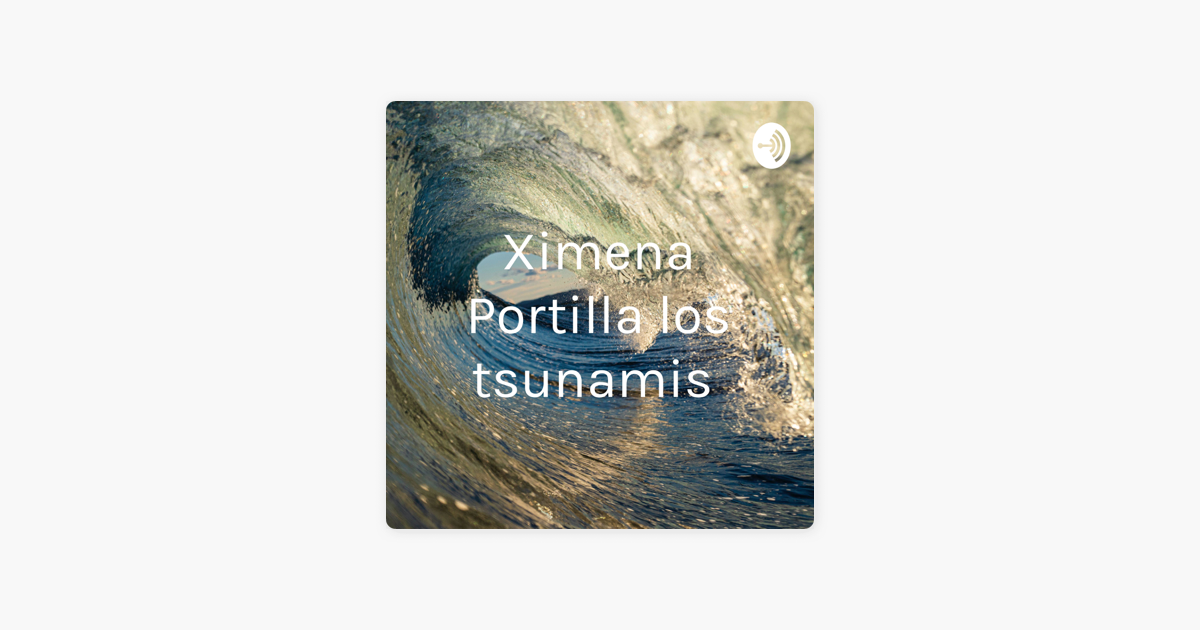 Ximena Portilla Los Tsunamis On Apple Podcasts