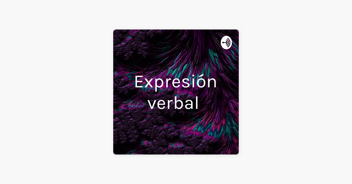 Expresi N Verbal On Apple Podcasts