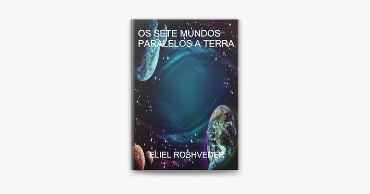 Os Sete Mundos Paralelos A Terra On Apple Books