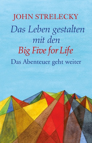 Das Leben gestalten mit den Big Five for Life