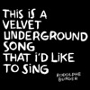 Rodolphe Burger - A Velvet Underground Song That I'd Like To Sing