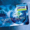 jaydee - plastic dreams