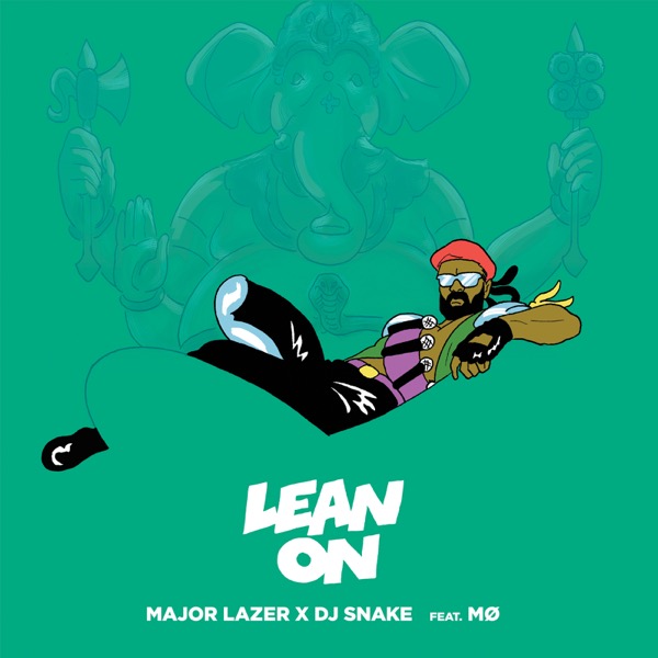 Lean On (feat. MØ & DJ Snake)