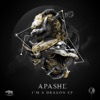 Apashe - I'm A Dragon