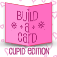 On the heels of our wildly successful Build-A-Card: Holiday Edition E-card application comes our new Build-A-Card: Cupid Edition just in time for Valentine’s Day on Feb 14th (Don’t Forget