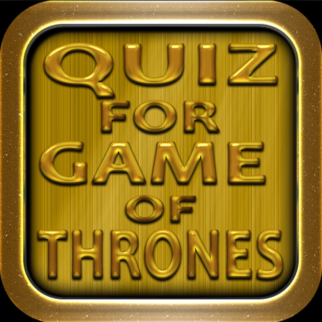 Quiz for Game of Thrones (Unofficial Free App)