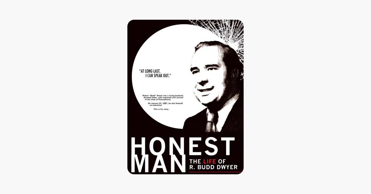 Honest Man The Life Of R Budd Dwyer Full Movie