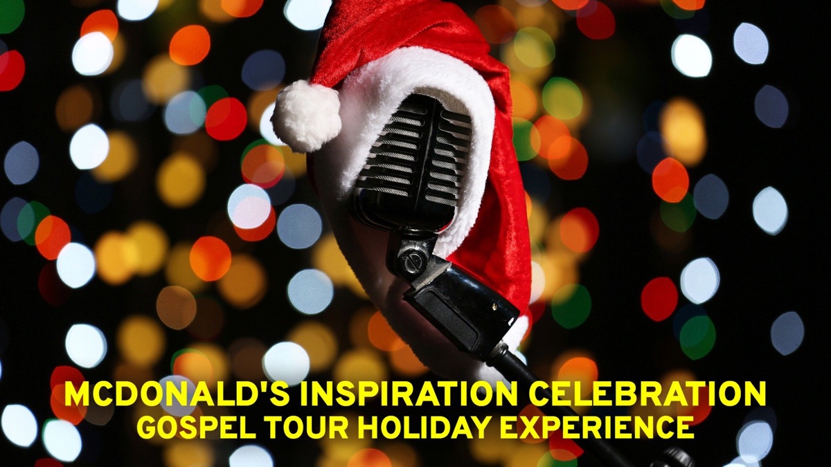 McDonald's Inspiration Celebration Gospel Tour Holiday Experience