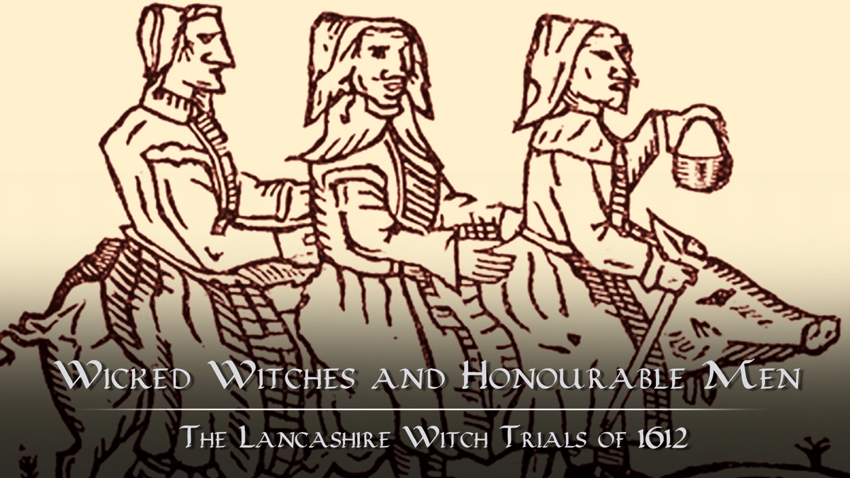 Wicked Witches And Honourable Men The Lancashire Witch Trials Of 1612 Apple Tv Uk 6717