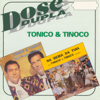 Dose Dupla - Tonico & Tinoco