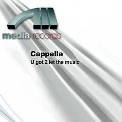 U Got 2 Let the Music by Cappella album reviews, ratings, credits