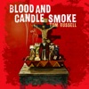 Blood and Candle Smoke