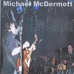 Live Sampler - Michael McDermott Live Sampler - Michael McDermott