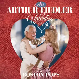 An Arthur Fiedler Valentine by Arthur Fiedler & Boston Pops Orchestra album reviews, ratings, credits