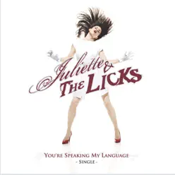 You're Speaking My Language - EP - Juliette & The Licks