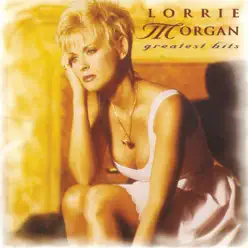 Lorrie Morgan: Greatest Hits - Lorrie Morgan