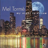 Mel Tormé - Medley: This Is My Night to Dream / It Must Be True