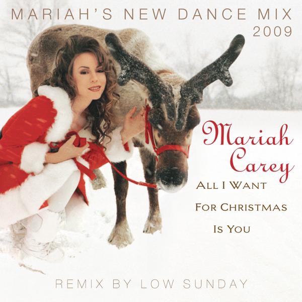 All I Want for Christmas Is You (Mariah's New Dance Mixes) [Remixed by Low Sunday] - EP - Mariah Carey