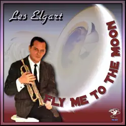 Fly Me to the Moon - Les Elgart Fly Me to the Moon - Les Elgart