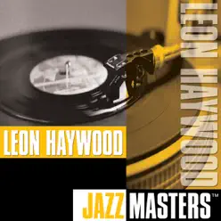 Jazz Masters: Leon Haywood - Leon Haywood Jazz Masters: Leon Haywood - Leon Haywood
