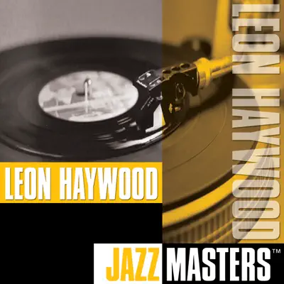 Jazz Masters: Leon Haywood - Leon Haywood Jazz Masters: Leon Haywood - Leon Haywood
