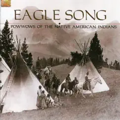 Eagle Song - Powwows of the Native American Indians by Various Artists album reviews, ratings, credits