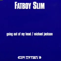 Going Out of My Head - Fatboy Slim