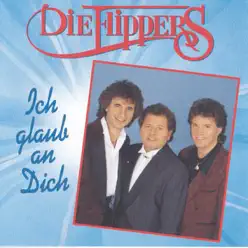 Ich glaub' an dich - Die Flippers