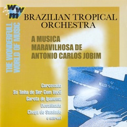 Brazilian Tropical Orchestra - So Tinha de Ser Com Voce : So Tinha de Ser Com Voce