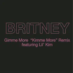 Gimme More ("Kimme More" Remix) [feat. Lil' Kim] - Single - Britney Spears