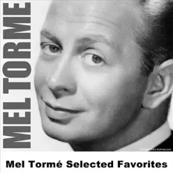 Mel Tormé Selected Favorites - Mel Tormé Mel Tormé Selected Favorites - Mel Tormé