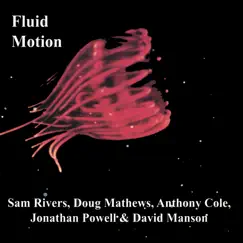 Fluid Motion by Sam Rivers album reviews, ratings, credits