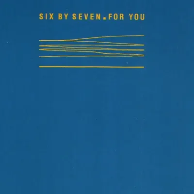 For You - EP - Six By Seven