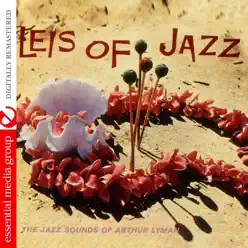 Leis of Jazz (Remastered) - Arthur Lyman Leis of Jazz (Remastered) - Arthur Lyman