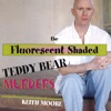 The Fluorescent Shaded Teddy Bear Murders