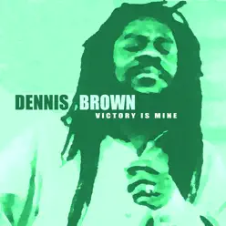 Victory Is Mine - Dennis Brown
